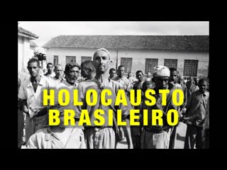 Holocausto brasileiro i 2016 i documentário completo (720 hd)