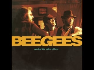 Bee gees paying the price of love(1993)