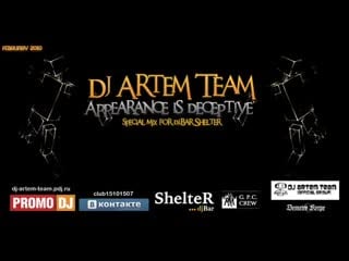 Dj artem team / appearance is deceptive (february mix special for dj bar shelter)