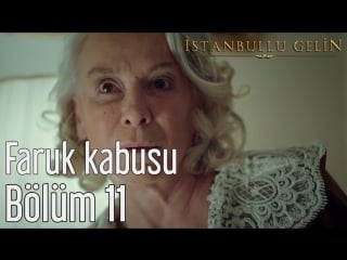 11 bölüm faruk kabusu