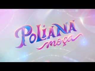 Novela poliana moça | capítulo 41 (16/05/2022) # polianamoça