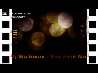 Dj walkman you hold me (euro mix) 1998