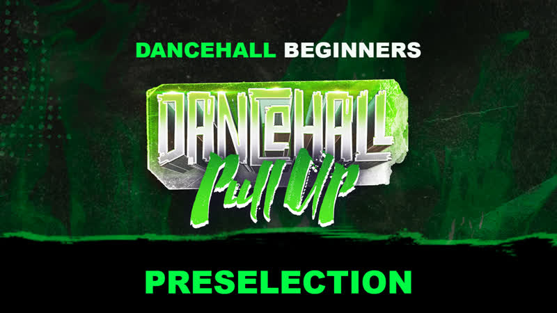 Pt 1 preselection | beginners | dancehall pull up 2021