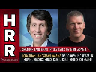 Jonathan landsman warns of 1000% increase in some cancers since covid clot shots released ( august 29th, 2022 )