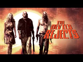 Изгнанные дьяволом / the devil's rejects (2005)