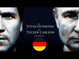 Das putin interview von tucker carlson auf deutsch (synchronisation)