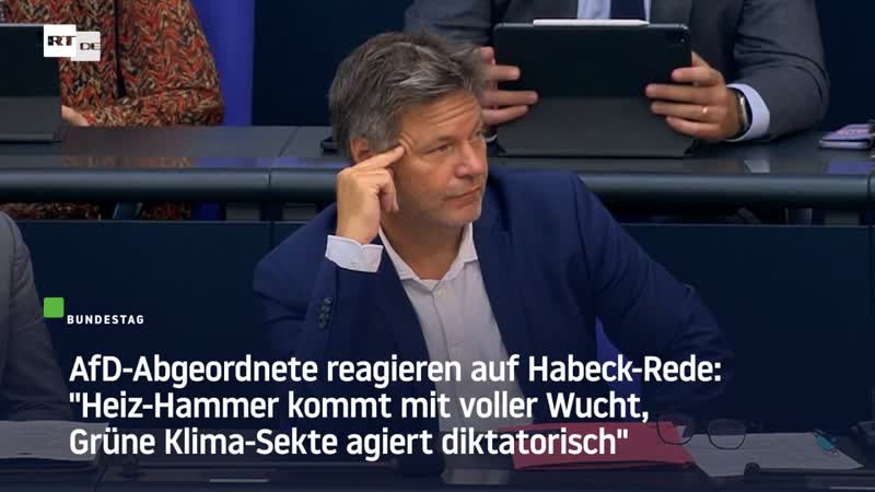 Afd abgeordnete reagieren auf habeck rede "heiz hammer kommt mit voller wucht, grüne klima sekte agiert diktatorisch"
