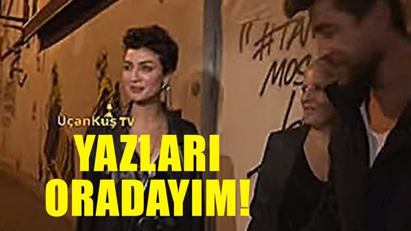 Birce akalay ve can tunalının olay piştisi,