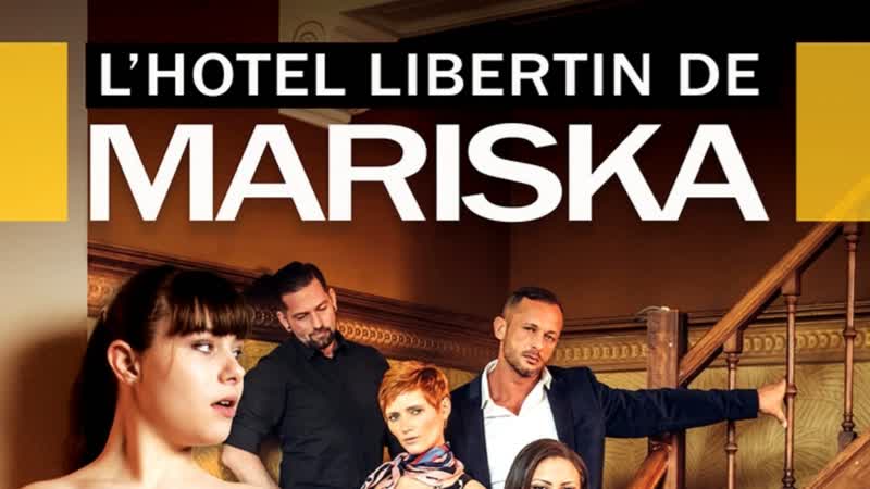 ✴️ l'hotel libertin de mariska / 2018