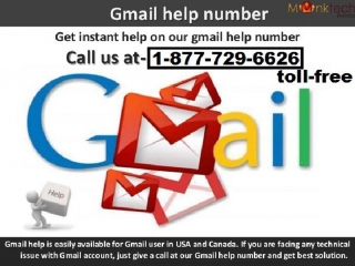 Now gmail helpline is available 24x7 hours of service on 1 877 729 6626