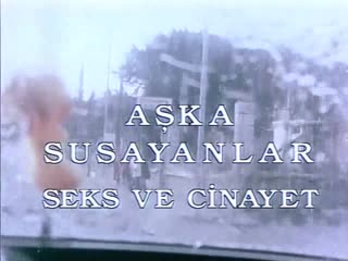 Жажда любви, секса и молодые / aska susayanlar seks ve cinayet (1972)