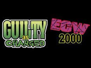 Ecw guilty as charged 2000 (1 9 00)