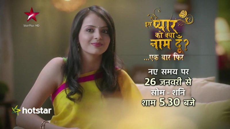 Watch iss pyaar ko kya naam doon ek baar phir, from 26th jan at a new time, 5 30 pm!