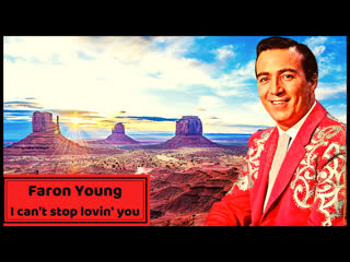 I can't stop lovin you and other classic country songs by faron young