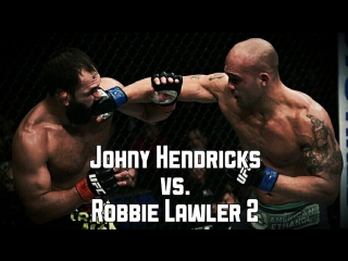 Johny hendricks vs robbie lawler 2 ● fight highlights ● hd