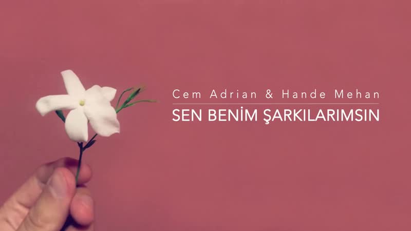 Cem adrian & hande mehan sen benim şarkılarımsın