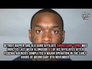 Glo gang affiliate smokecamp chino arrested on rico charges