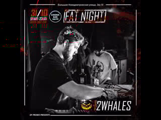 2whales fat night halloween