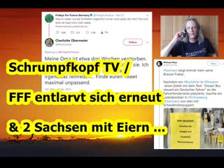 Schrumpfkopf tv / fff entlarvt sich erneut & 2 sachsen mit mega eiern