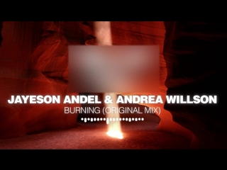 Jayeson andel andrea willson burning [silk music]