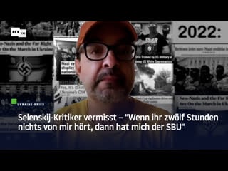 Selenskij kritiker vermisst – "wenn ihr nichts von mir hört, dann hat mich der sbu"