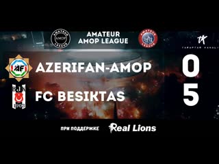 Azerifan amop 05 fc besiktas (amateur амор league)