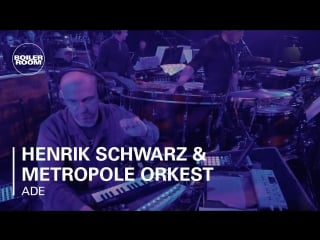 Deep house presents henrik schwarz metropole orkest boiler room ade [live set hd 720]