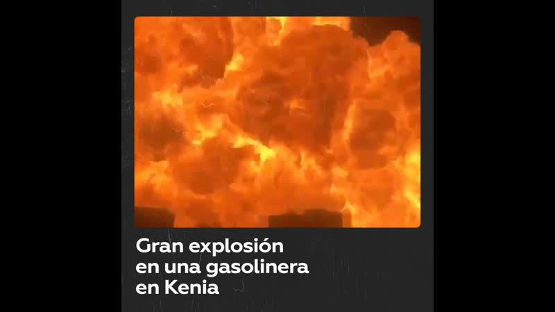 Muertos porn video – Varios muertos y más de 200 heridos tras una fuerte explosión en una gasolinera en kenia