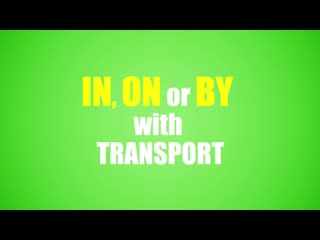 English prepositions in, on, or by with transport