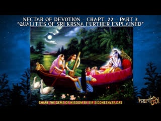 Nectar of devotion chapt 22 part 3 “qualities of sri krsna further explained” plus “ecstatic kirtan”