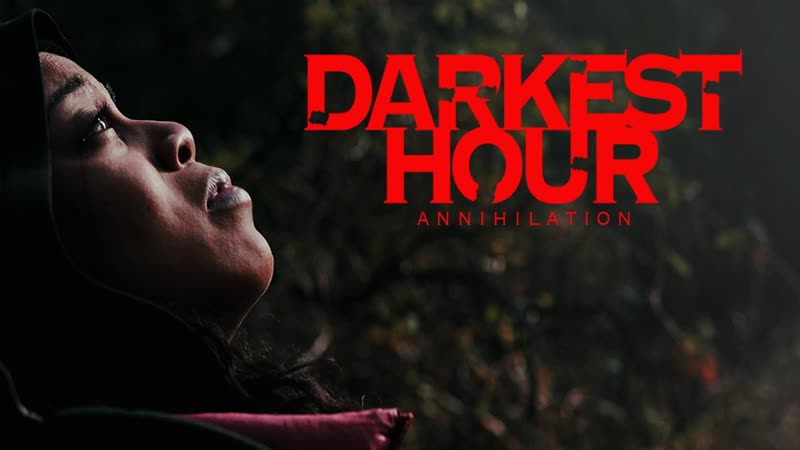 Тёмные времена аннигиляция (2022) darkest hour annihilation (darkest hour)