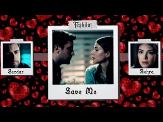 ∞ ☛teşkilat 2 ∞❥☛ serdar & zehra ❥☛save me ❥☛ разведка 2 сезон☚❥∞