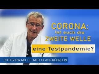 Dr med claus köhnlein zu corona ist auch die zweite welle eine testpandemie? [interview]