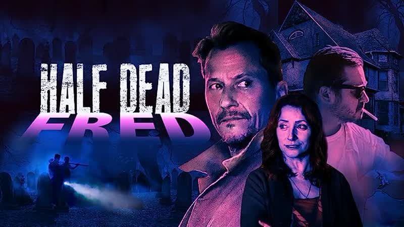 Полумёртвый фред (2023) half dead fred