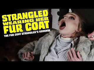 Trailer the fur coat porn’s revenge sex scene woman strangled