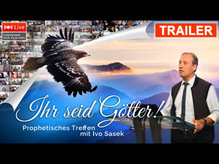 „ihr seid götter“ trailer zum prophetisches treffen 2021 (mit ivo sasek)