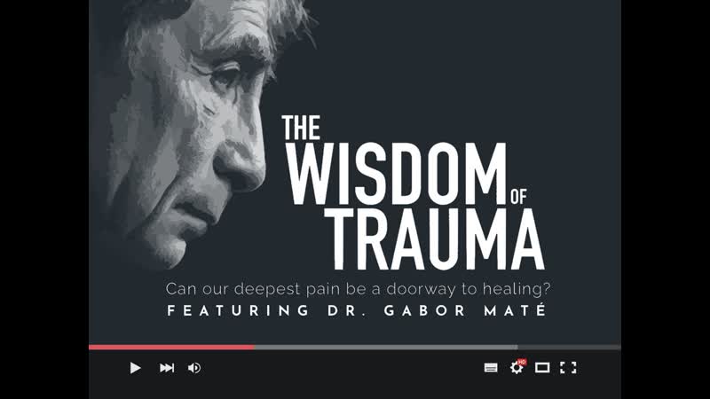 "мудрость травмы" докфильм психотерапевта габора мате (русские субтитры)