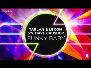Tarlan lexon vs dave crusher funky baby