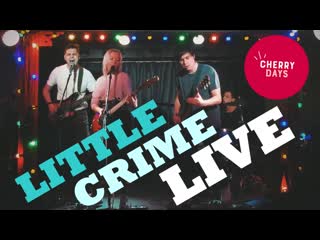 Cherry days little crime | live