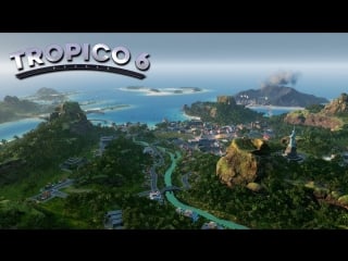 Tropico 6 gameplay trailer