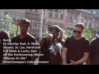 A mafia bang ft dj kay slay, st laz, shoota, hard luck, cef allah, lucky don