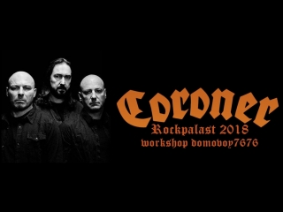 Coroner rockpalast (live 2018)