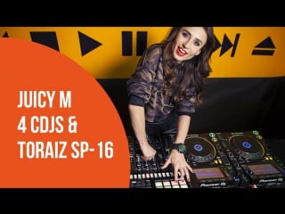 Juicy m on 4 cdjs and toraiz sp 16
