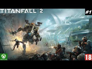 Titanfall 2 прохождение #1 (без комментариев)