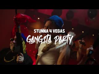 Stunna 4 vegas gangsta party