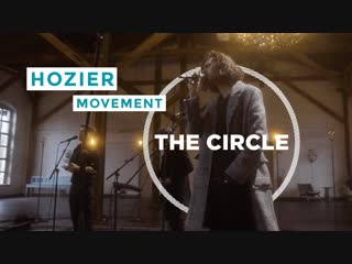 Hozier movement | the circle #12 | offshore live session