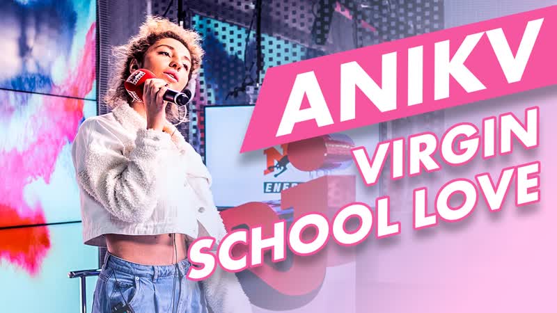 Anikv virgin school love на радио energy