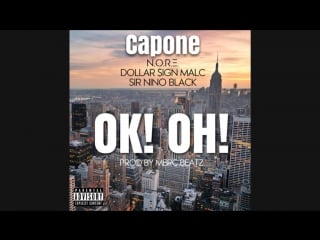 Capone ft nore, dollar sign malc & sir nino black “ok! oh!”