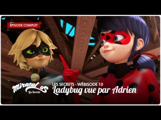 Miraculous les secrets – wébisode 10 | «ladybug vue par adrien»