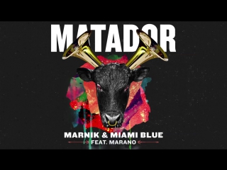 Marnik & miami blue matador (feat marano) | preview